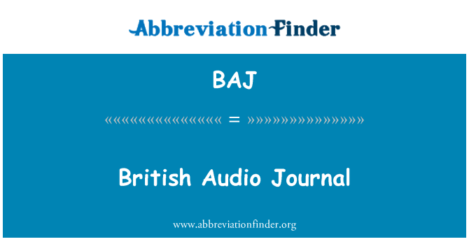 BAJ: British Audio Journal