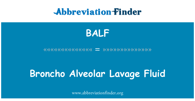 BALF: Broncho Alveolar Lavage fluwidu