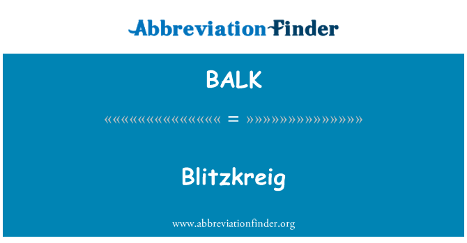 BALK: Blitzkreig