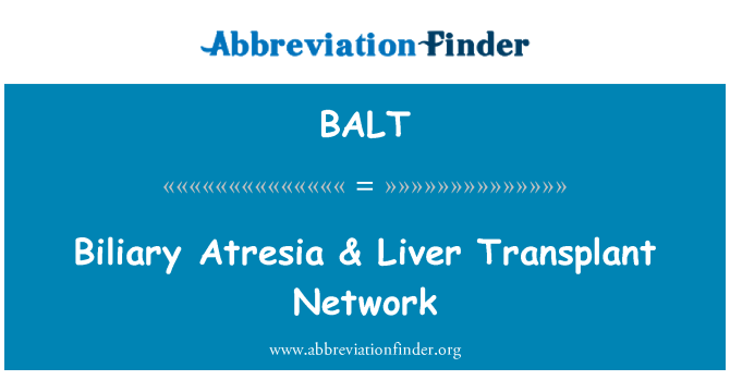 BALT: Biliary Atresia & Liver Transplant Network