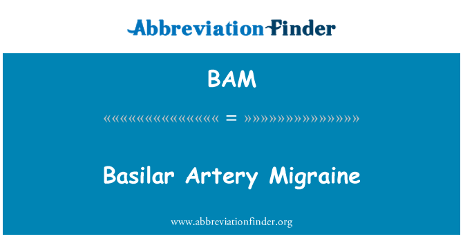 BAM: Basilar Artery Migraine