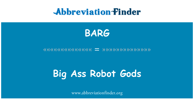 BARG: Duwiau Robot Ass mawr