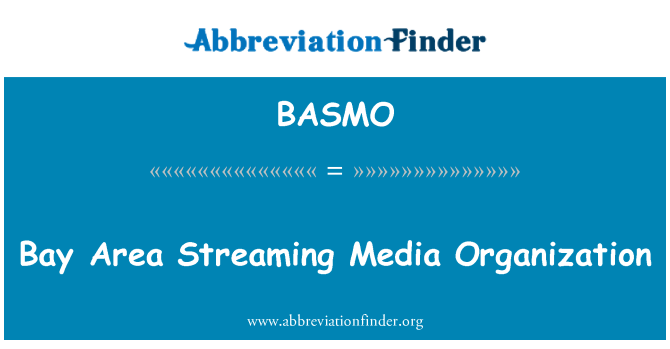 BASMO: Área da Baía organização de mídia de Streaming