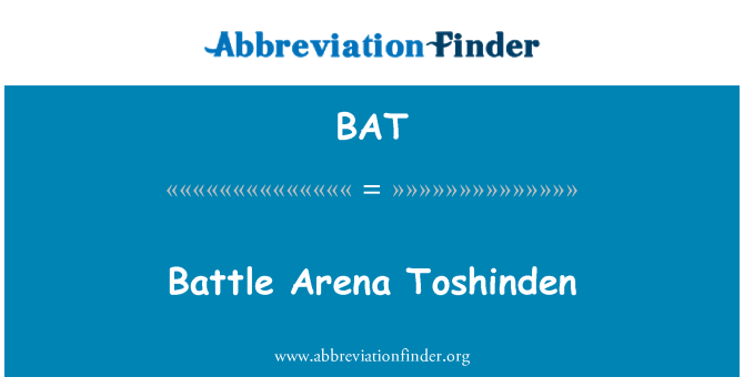 BAT: Battle Arena Toshinden