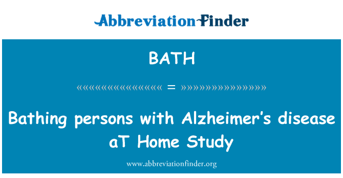 BATH: Bañar las personas con la enfermedad de Alzheimer en la casa de estudio