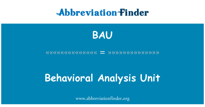 BAU: Behavioral Analysis Unit