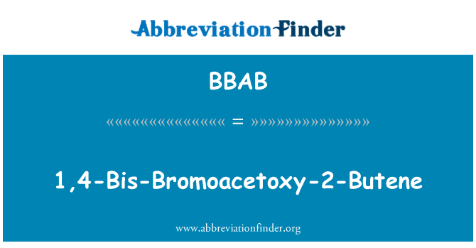BBAB: 1,4-Bis-Bromoacetoxy-2-Buten