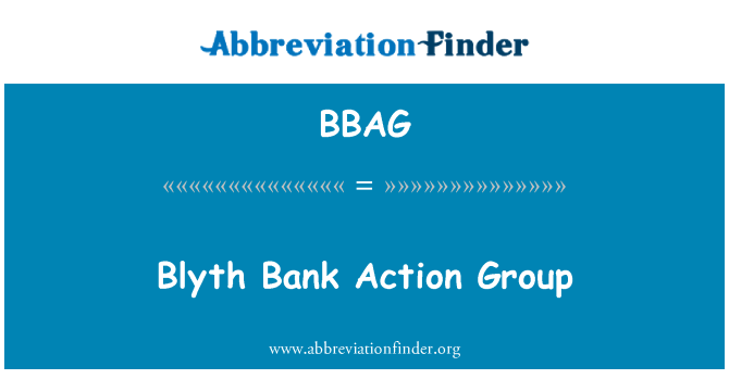 BBAG: Blyth Bank Action Group