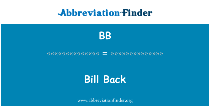 BB: Bill Back