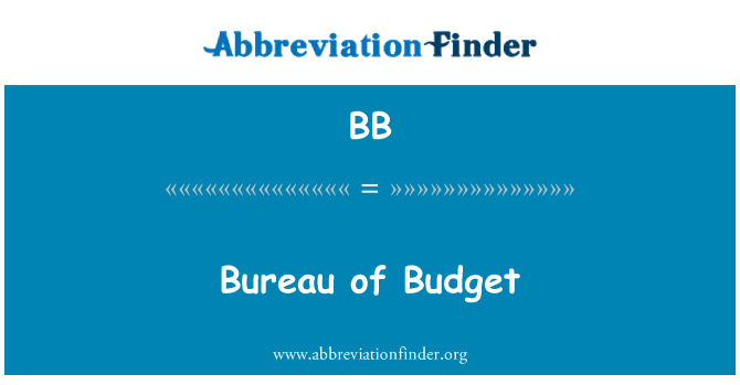 BB: Bureau of Budget