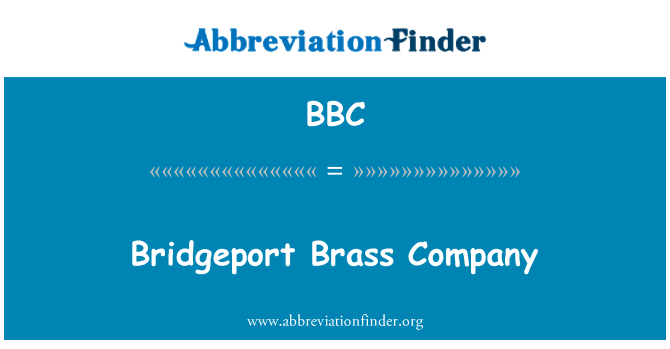 BBC: Bridgeport Brass Company