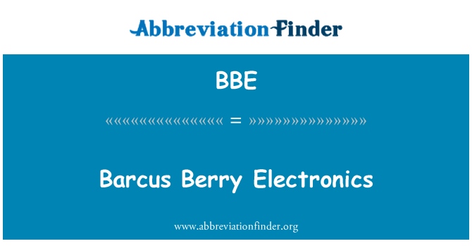 BBE: Barcus-Berry Electronics