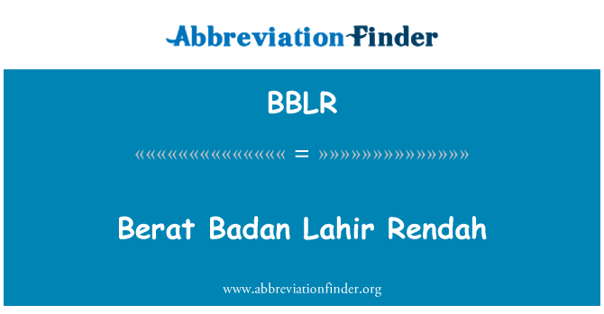 BBLR: Berat Badan Lahir Rendah