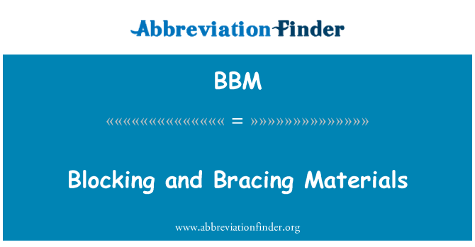 BBM: Blocking and Bracing Materials