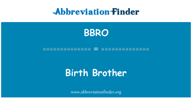 BBRO: پیدائش کے بھائی