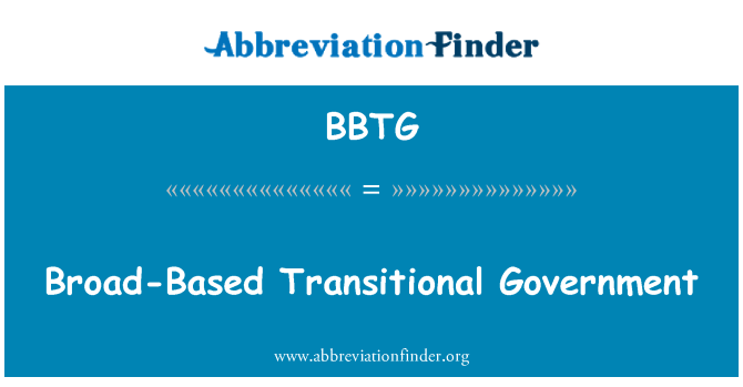 BBTG: Gouvernement transitoire à base élargie