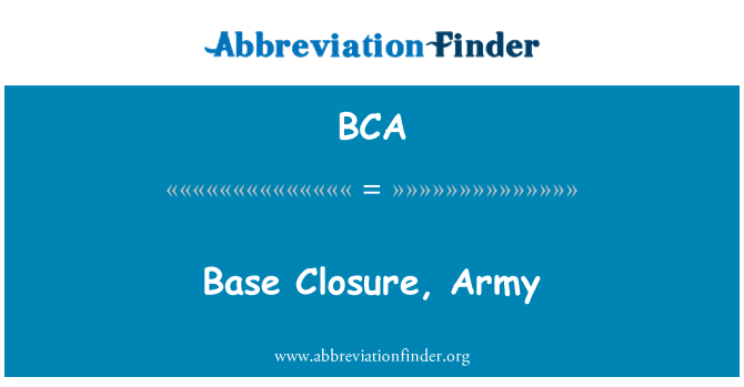 BCA: Base Closure, Army