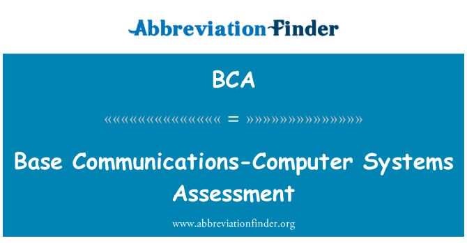 BCA: Base Communications-Computer Systems Assessment