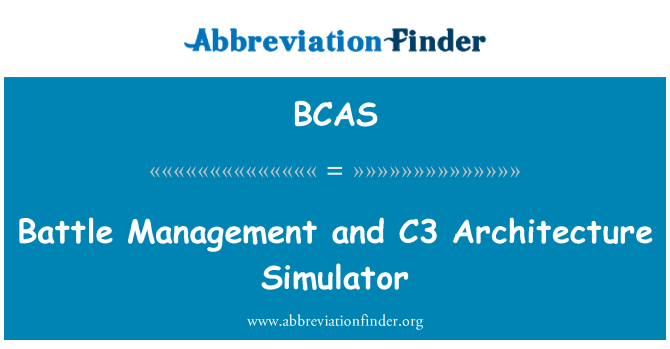 BCAS: Battle Management and C3 Architecture Simulator