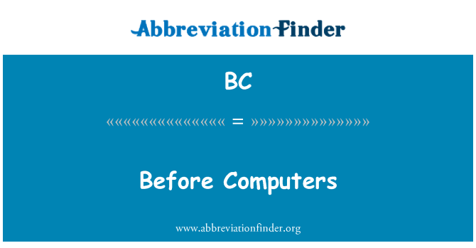 BC: Înainte de calculatoare