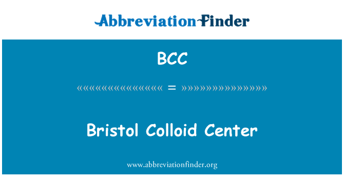 BCC: Bristol Colloid Center