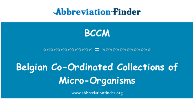 BCCM: Belgian Co-Ordinated Collections of Micro-Organisms