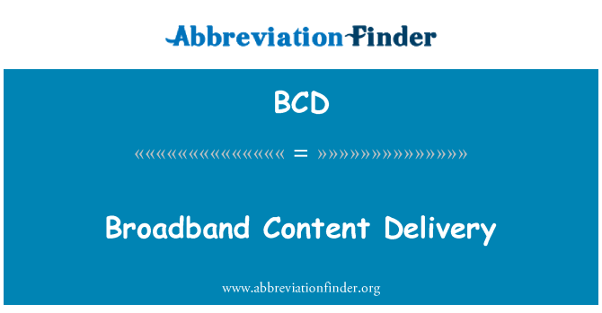 BCD: Broadband Content Delivery