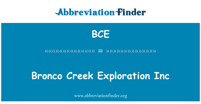 BCE: Bronco Creek εξερεύνηση Inc