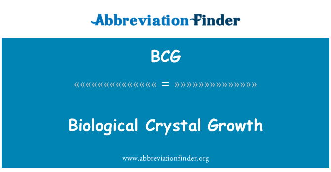 BCG: Bioloogiline Crystal kasvu
