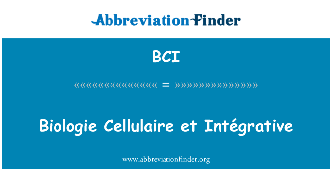 BCI: Biologie Cellulaire et Intégrative