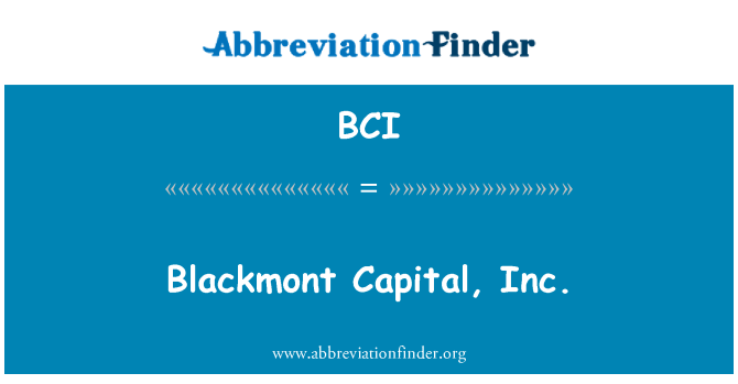 BCI: Blackmont kapital, Inc