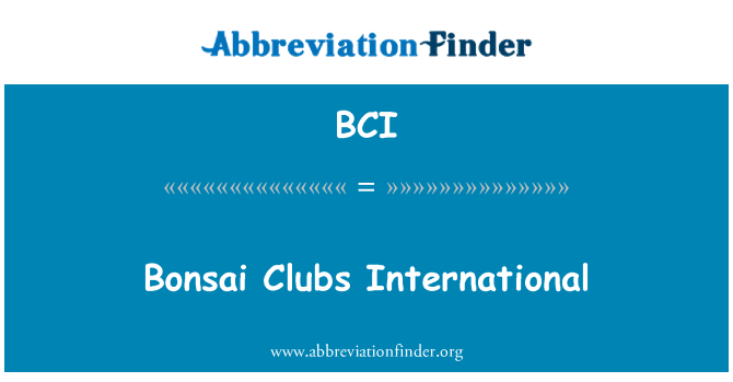 BCI: Bonsai Clubs International