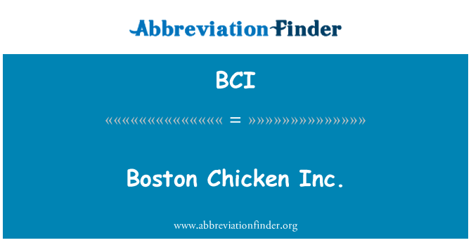 BCI: Boston csirke Inc.