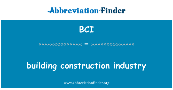 BCI: عمارت کی تعمیر کرنے کی صنعت