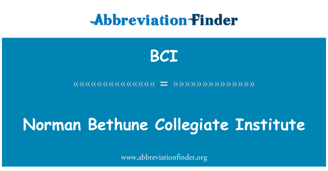 BCI: नॉर्मन Bethune कॉलेजिएट संस्थान