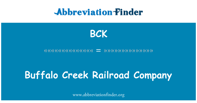 BCK: Buffalo Creek Railroad Company