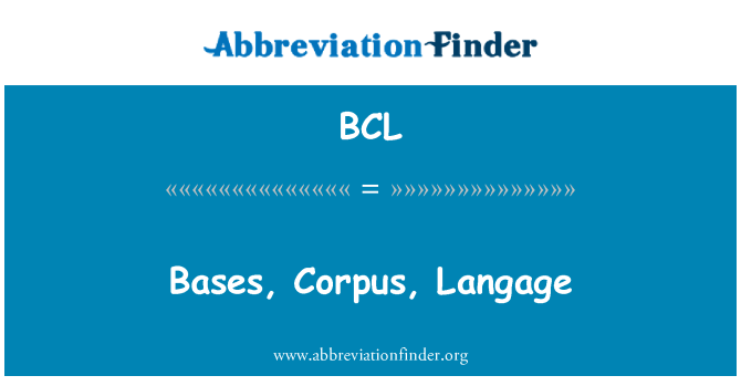 BCL: Grundlagen, Corpus, Langage