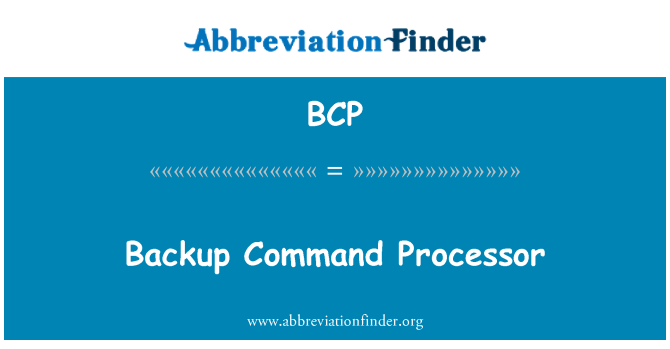 BCP: Backup Command Processor
