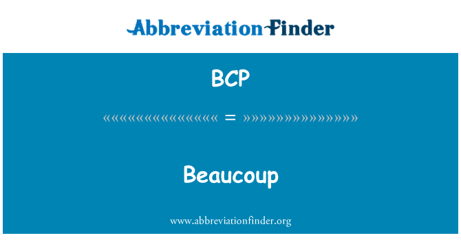 BCP: Beaucoup