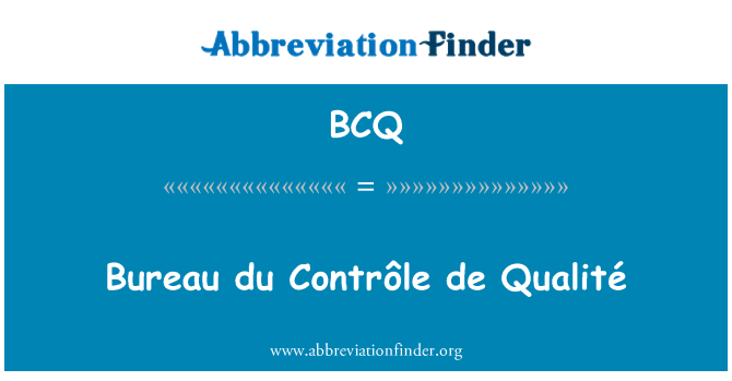 BCQ: Biro du Contrôle de Qualité