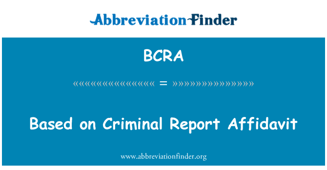 BCRA: Ibbażat fuq rapport kriminali Affidavit