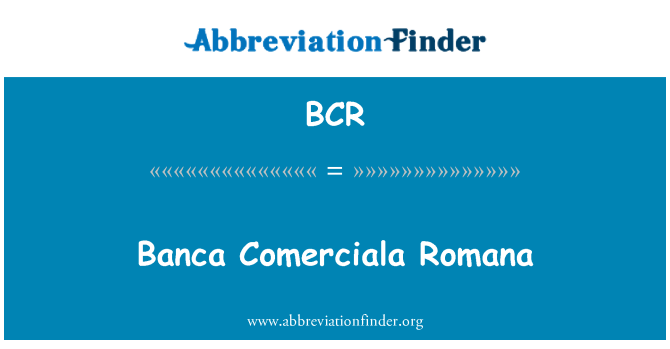 BCR: המבנה Comerciala רומנה