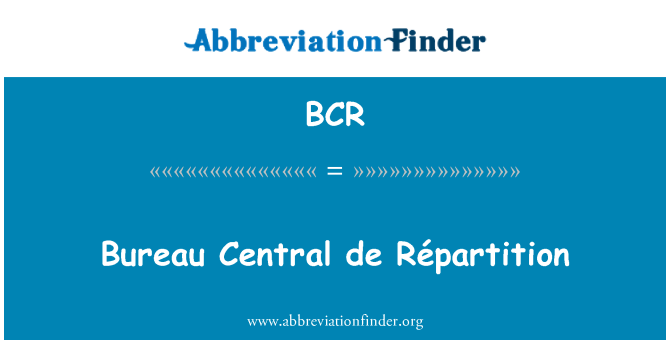 BCR: Bureau Central de Répartition