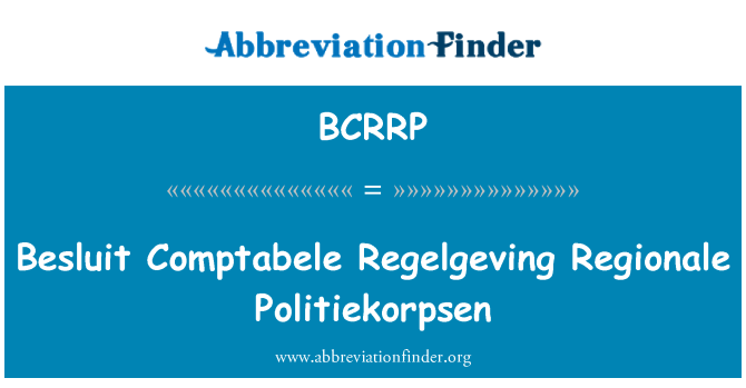 BCRRP: Besluit Comptabele Regelgeving Regionale Politiekorpsen