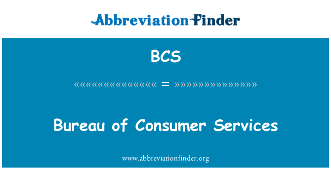 BCS: Bureau of Consumer Services