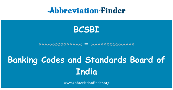 BCSBI: Banking Codes and Standards Board of India