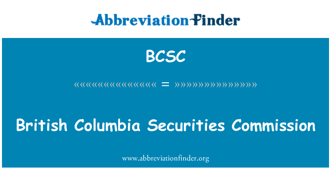 BCSC: Columbia Britanik Titres komisyon