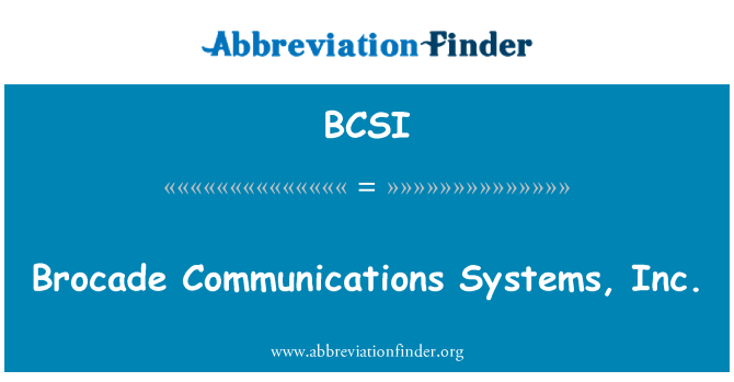 BCSI: Brokatas ryšių Systems, Inc