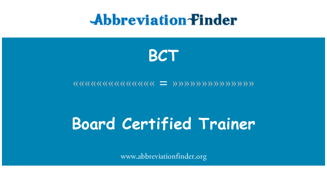 BCT: Board Certified Trainer