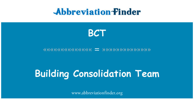 BCT: Building Consolidation Team